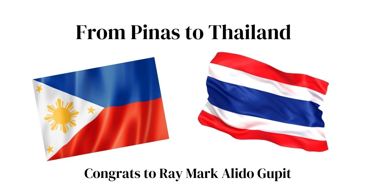From Pinas to Thailand, Congratulations to Ray Mark Alido Gupit!